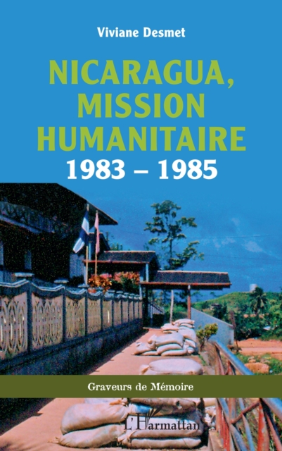 Nicaragua, mission humanitaire : 1983 - 1985, PDF eBook