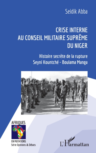 Crise interne au Conseil Militaire Supreme du Niger : Histoire secrete de la rupture Seyni Kountche - Boulama Manga, PDF eBook