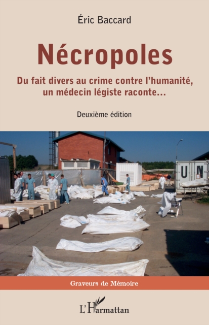 Necropoles : Du fait divers au crime contre l'humanite, un medecin legiste raconte... Deuxieme edition, PDF eBook
