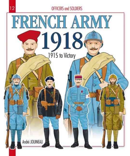 French Army 1918 : 1915 to Vichy, Paperback / softback Book