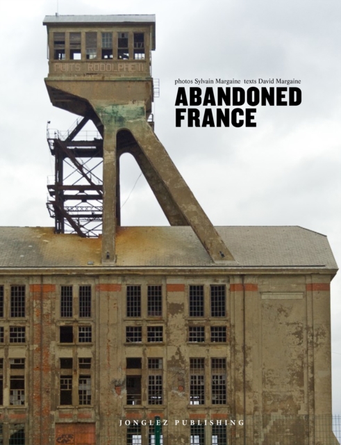 Abandoned France, Hardback Book