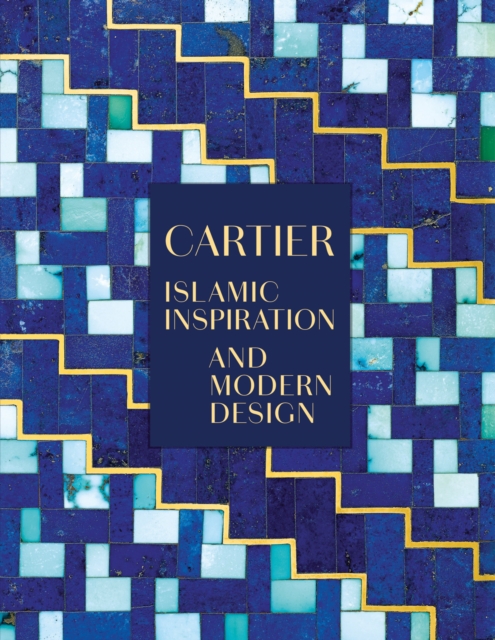 Cartier: Islamic Inspiration and Modern Design, Hardback Book