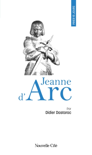 Prier 15 jours avec Jeanne d'Arc, EPUB eBook