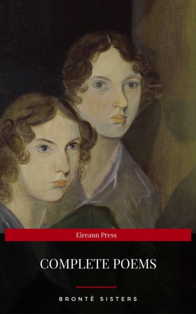 Bronte Sisters: Complete Poems (Eireann Press), EPUB eBook