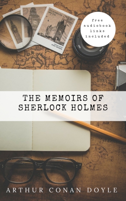 Arthur Conan Doyle: The Memoirs of Sherlock Holmes  (The Sherlock Holmes novels and stories #4), EPUB eBook