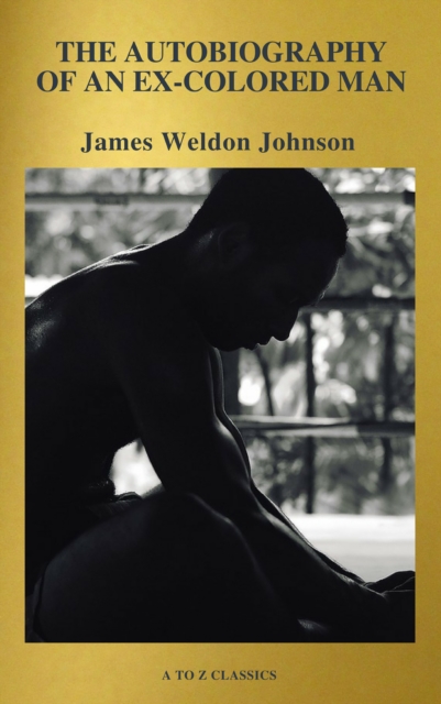 The Autobiography of an Ex-Colored Man (Active TOC, Free Audiobook) (A to Z Classics), EPUB eBook