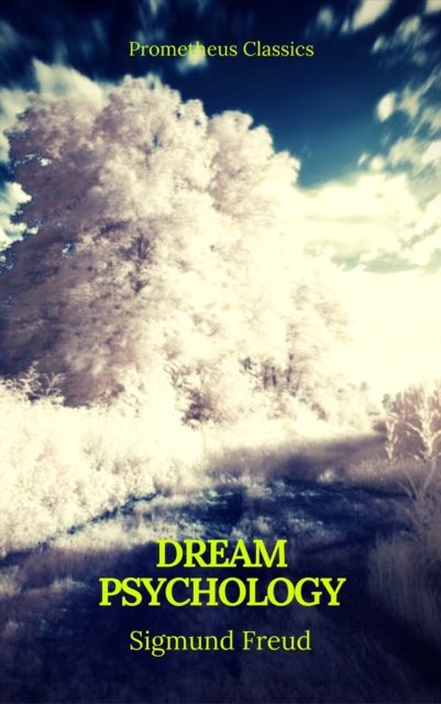 Dream Psychology (Best Navigation, Active TOC)(Prometheus Classics), EPUB eBook