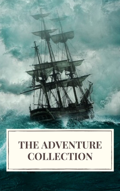 The Adventure Collection: Treasure Island, The Jungle Book, Gulliver's Travels, White Fang..., EPUB eBook