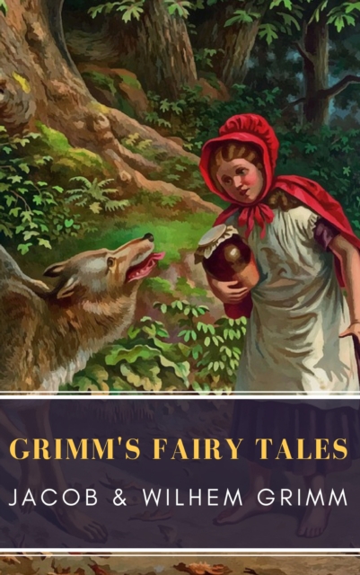 Grimm's Fairy Tales: Complete and Illustrated, EPUB eBook