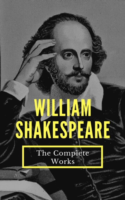 The Complete Works of William Shakespeare (37 plays, 160 sonnets and 5 Poetry...), EPUB eBook
