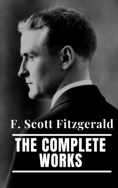 The Complete Works of F. Scott Fitzgerald, EPUB eBook