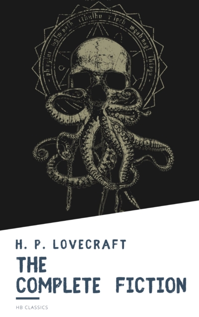 The Complete Fiction of H. P. Lovecraft, EPUB eBook