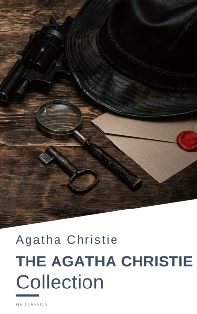 The Agatha Christie Collection : The Mysterious Affair at Styles, Poirot Investigates, The Murder on the Links, The Secret Adversary, The Man in the Brown Suit, EPUB eBook