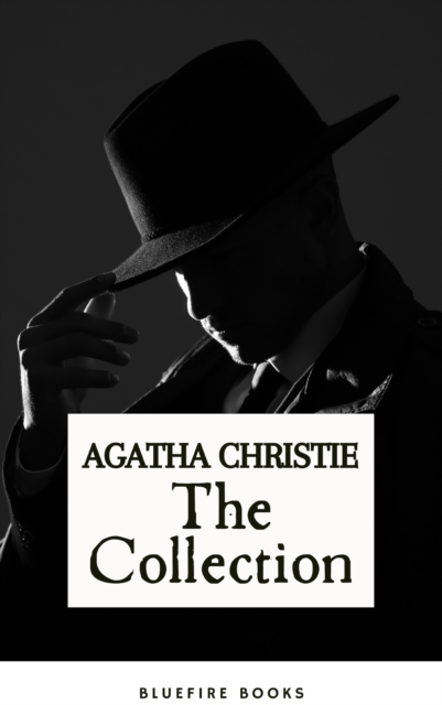 The Agatha Christie Collection: The Queen of Mystery : The Mysterious Affair at Styles, Poirot Investigates, The Murder on the Links, The Secret Adversary, The Man in the Brown Suit, EPUB eBook