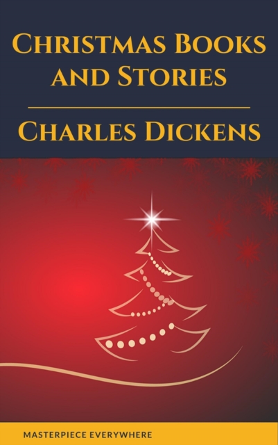 Charles Dickens: Christmas Books and Stories, EPUB eBook