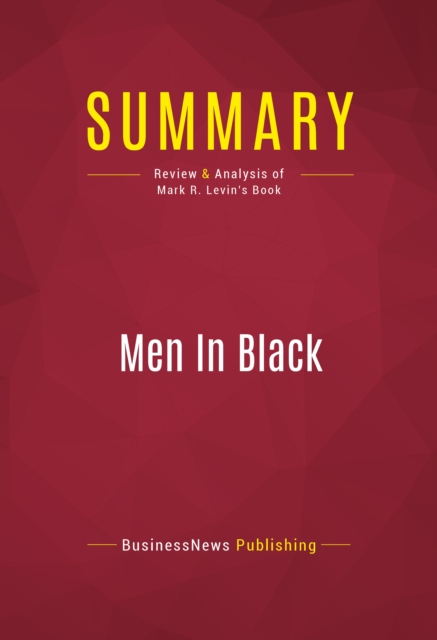Summary: Men In Black : Review and Analysis of Mark R. Levin's Book, EPUB eBook