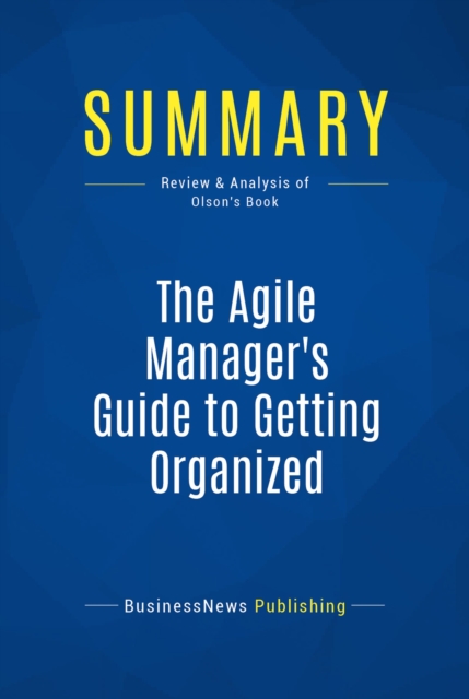 Summary: The Agile Manager's Guide to Getting Organized, EPUB eBook