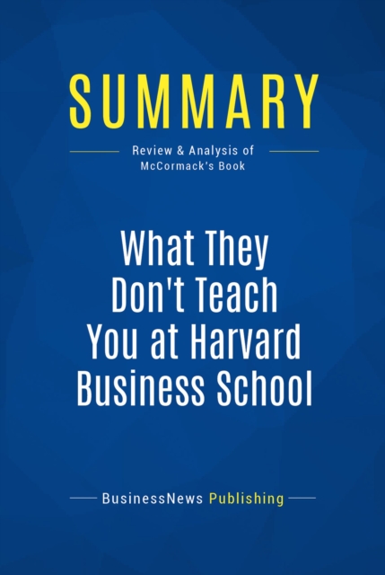 Summary: What They Don't Teach You at Harvard Business School, EPUB eBook