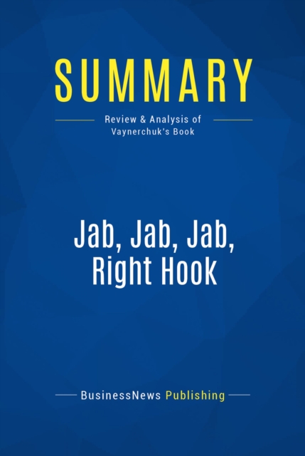 Summary: Jab, Jab, Jab, Right Hook, EPUB eBook