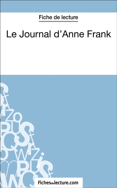 Le Journal d'Anne Frank (Fiche de lecture) : Analyse complete de l'oeuvre, EPUB eBook