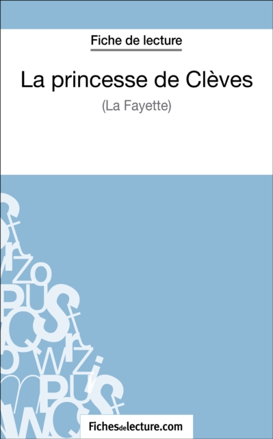 La princesse de Cleves de Madame de La Fayette (Fiche de lecture) : Analyse complete de l'oeuvre, EPUB eBook
