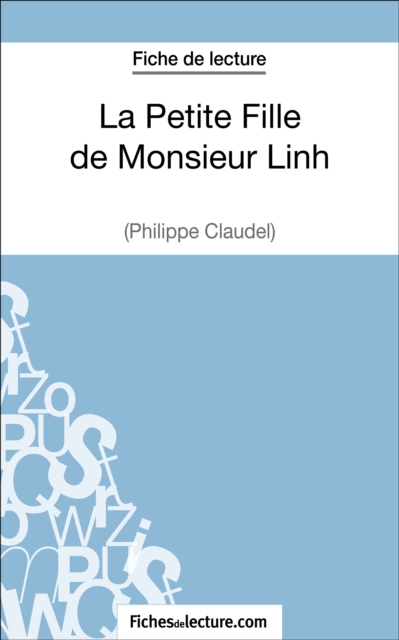 La Petite Fille de Monsieur Linh - Philippe Claudel (Fiche de lecture) : Analyse complete de l'oeuvre, EPUB eBook