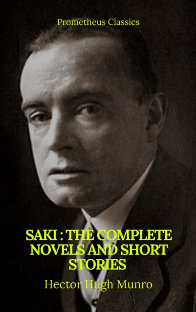 Saki : The Complete Novels And Short Stories (Prometheus Classics), EPUB eBook