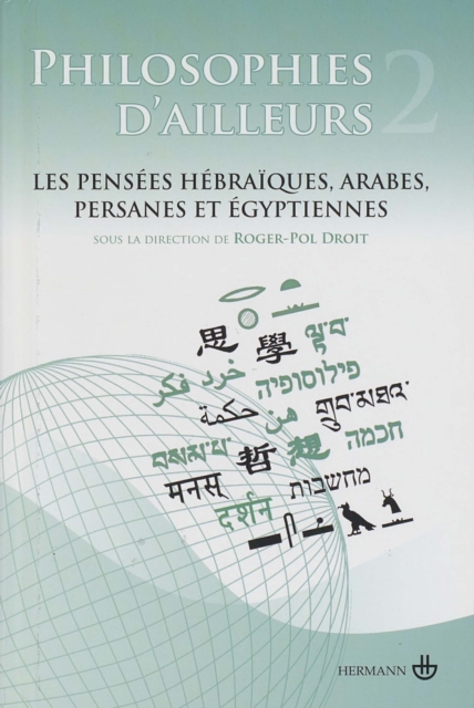 Philosophies d'ailleurs T2 : Les pensees hebraiques, les pensees arabes et persanes, les pensees egyptiennes, PDF eBook