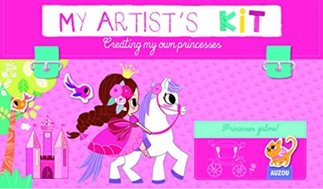 My Artist's Kit : Creating My Own Princesses, Novelty book Book