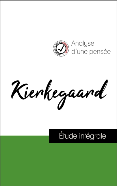 Analyse d'une pensee : Kierkegaard (resume et fiche de lecture plebiscites par les enseignants sur fichedelecture.fr), EPUB eBook