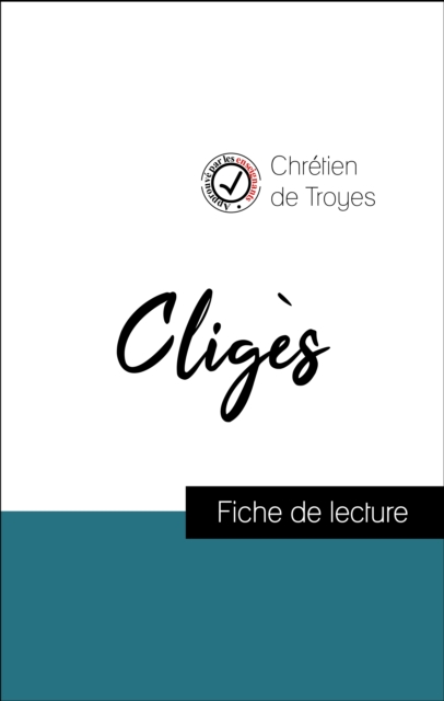 Analyse de l'œuvre : Cliges (resume et fiche de lecture plebiscites par les enseignants sur fichedelecture.fr), EPUB eBook