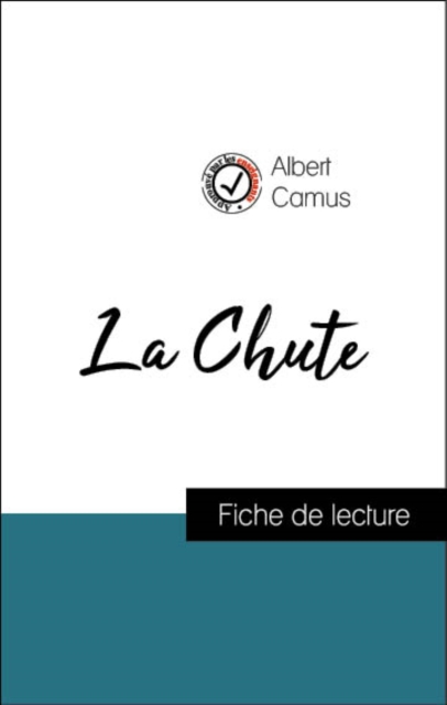 Analyse de l'œuvre : La Chute (resume et fiche de lecture plebiscites par les enseignants sur fichedelecture.fr), EPUB eBook