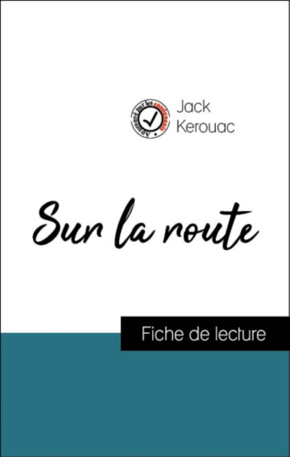 Analyse de l'œuvre : Sur la route (resume et fiche de lecture plebiscites par les enseignants sur fichedelecture.fr), EPUB eBook