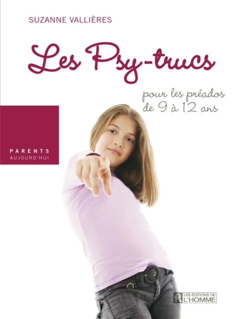 Les psy-trucs pour les preados de 9 a 12 ans : Les psy-trucs pour les preados de 9 a 12 ans, EPUB eBook