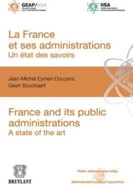 La France Et Ses Administrations : Un Etat DES Savoirs : France and its Public Administrations : a State of the Art, Paperback / softback Book