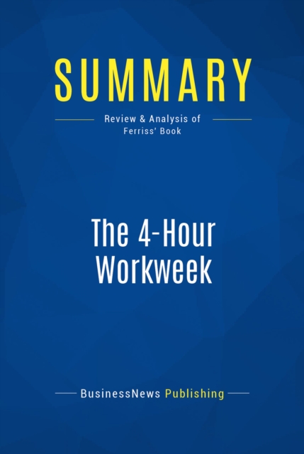 Summary: The 4-Hour Workweek, EPUB eBook