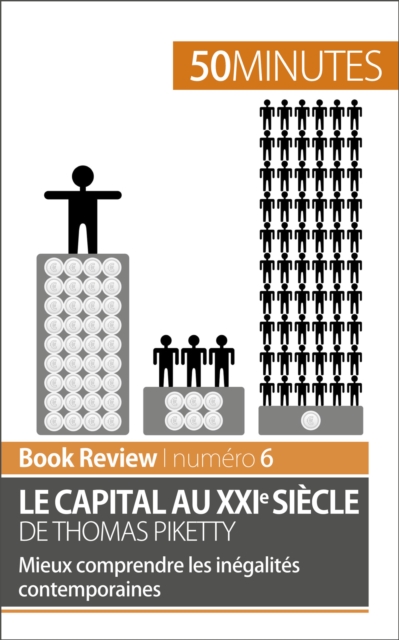 Le capital au XXIe siecle de Thomas Piketty : Mieux comprendre les inegalites contemporaines, EPUB eBook