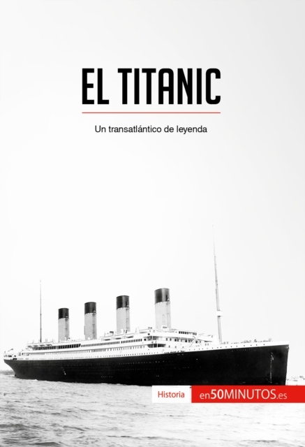 El Titanic : Un transatlantico de leyenda, EPUB eBook