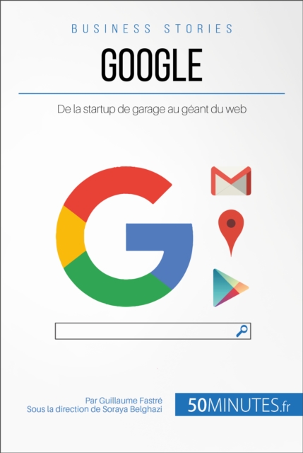 Google : De la startup de garage au geant du web, EPUB eBook