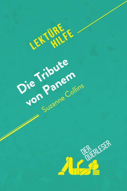 Die Tribute von Panem von Suzanne Collins (Lekturehilfe) : Detaillierte Zusammenfassung, Personenanalyse und Interpretation, EPUB eBook