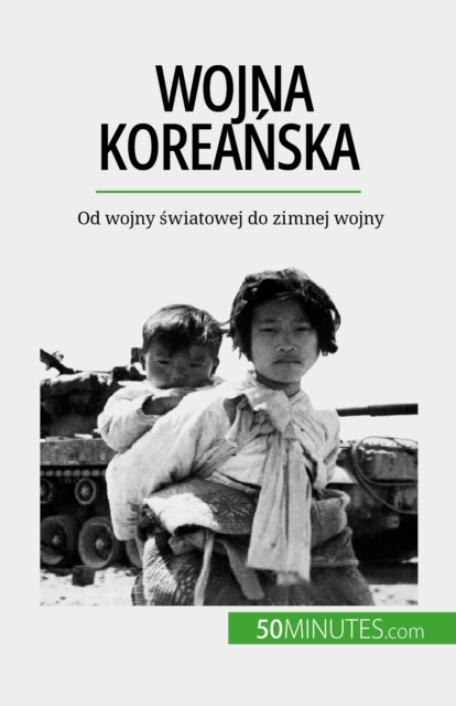 Wojna koreanska : Od wojny swiatowej do zimnej wojny, EPUB eBook
