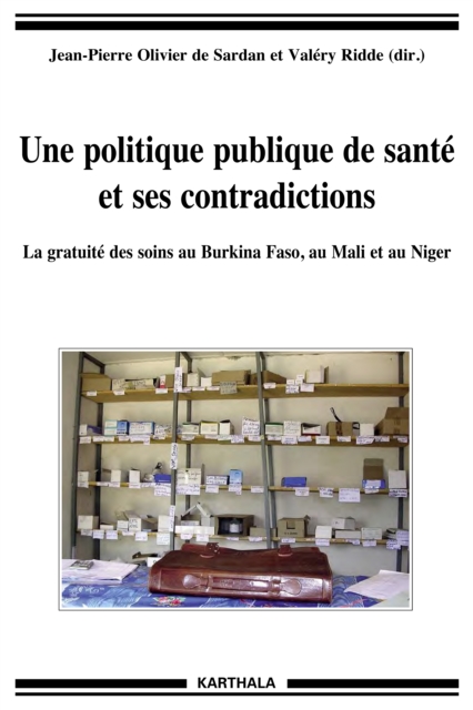 Une politique publique de sante et ses contradictions - La gratuite des soins au Burkina Faso, au Mali et au Niger, PDF eBook