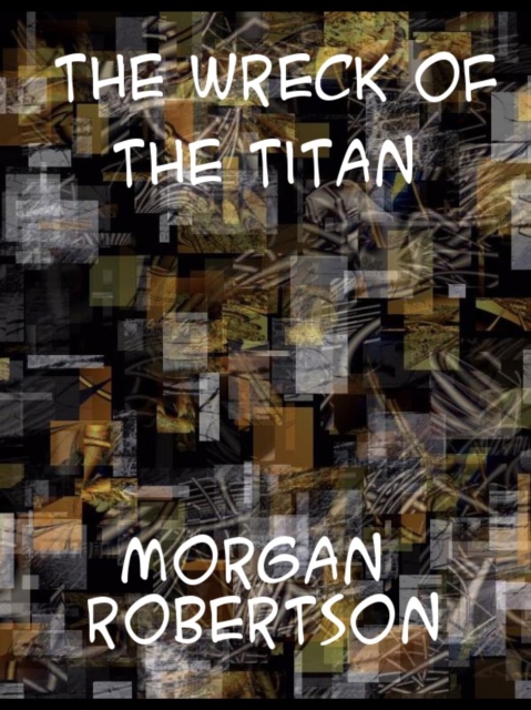 The Wreck of the Titan or, Futility, EPUB eBook