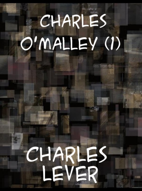 Charles O'Malley, The Irish Dragoon, Volume 1, EPUB eBook