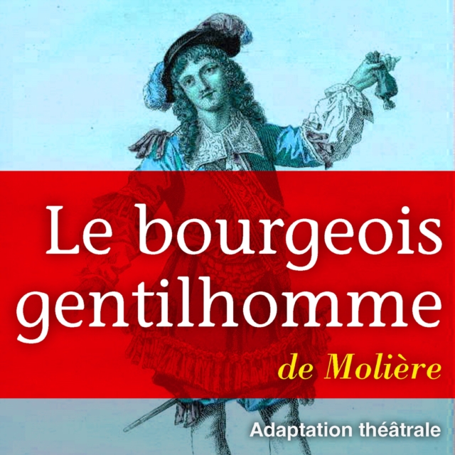 Le Bourgeois gentilhomme, eAudiobook MP3 eaudioBook