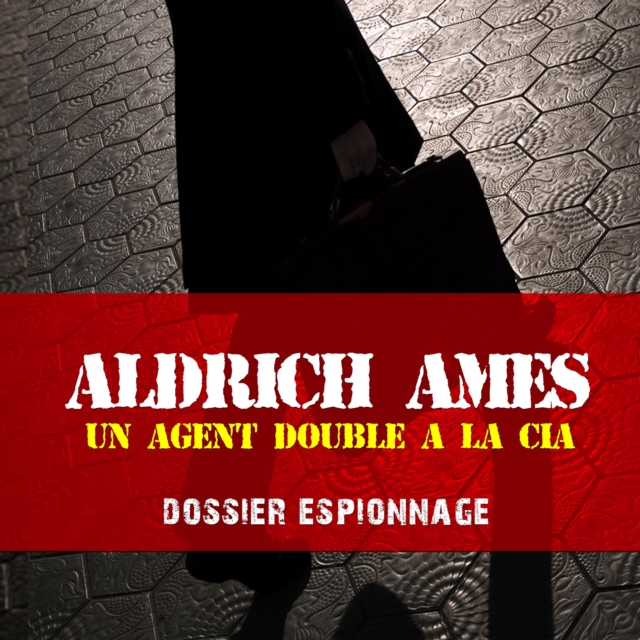 Aldrich, Les plus grandes affaires d'espionnage, eAudiobook MP3 eaudioBook