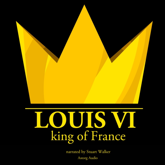 Louis VI, King of France, eAudiobook MP3 eaudioBook