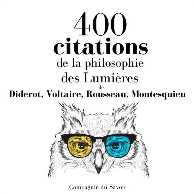 400 citations de la philosophie des Lumieres, eAudiobook MP3 eaudioBook