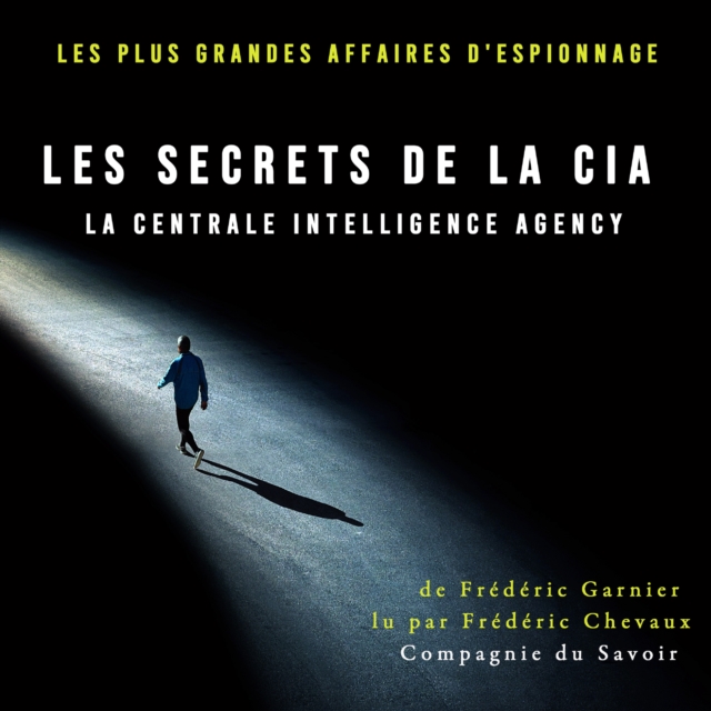Les Secrets de la CIA, la Centrale Intelligence Agency, eAudiobook MP3 eaudioBook