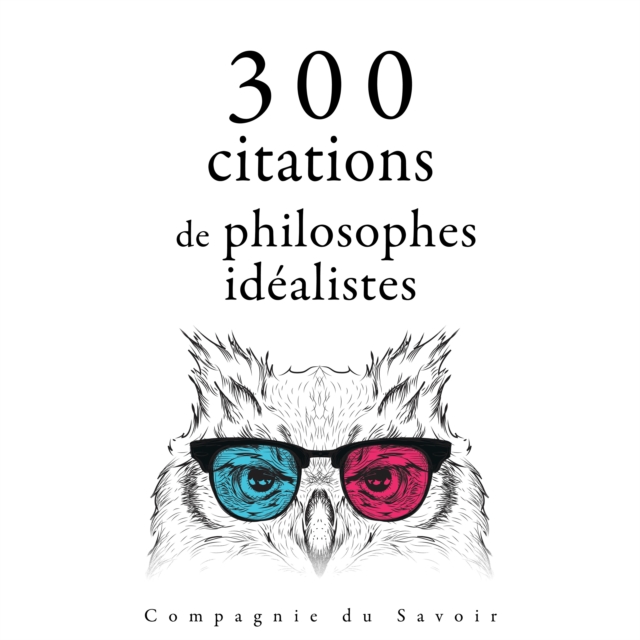 300 citations de philosophes idealistes, eAudiobook MP3 eaudioBook